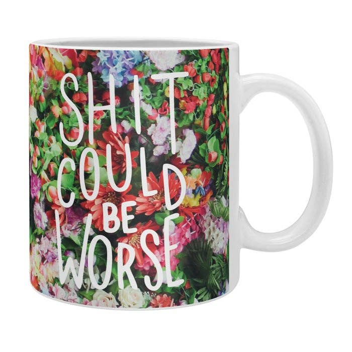 Deny Designs - Wholesale Coffee Mug - Craft Boner Shit Could Be Worse Floral Typography Coffee Mug1