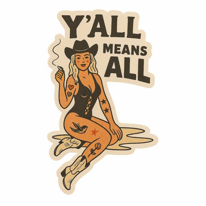 Y’all Means All Cowgirl Sticker – Inclusive Western Pin Up for wholesale by inviting affairs paperie