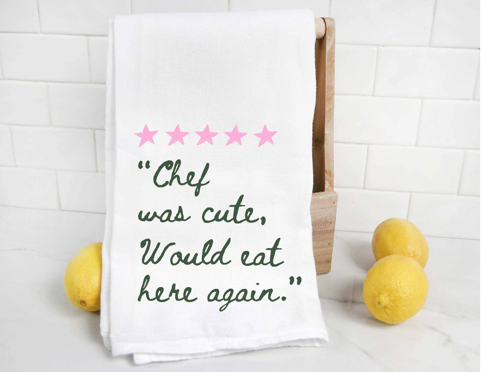 The Preppy Pineapple Home - Wholesale Tea Towel - Chef Was Cute Would Eat Here Again Tea Towel 0