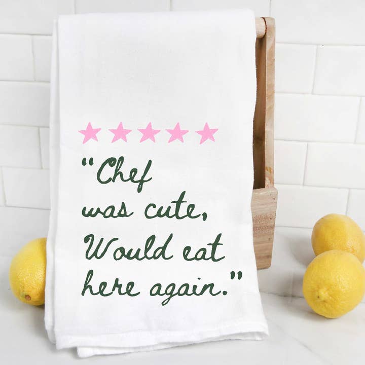 The Preppy Pineapple Home - Wholesale Tea Towel - Chef Was Cute Would Eat Here Again Tea Towel