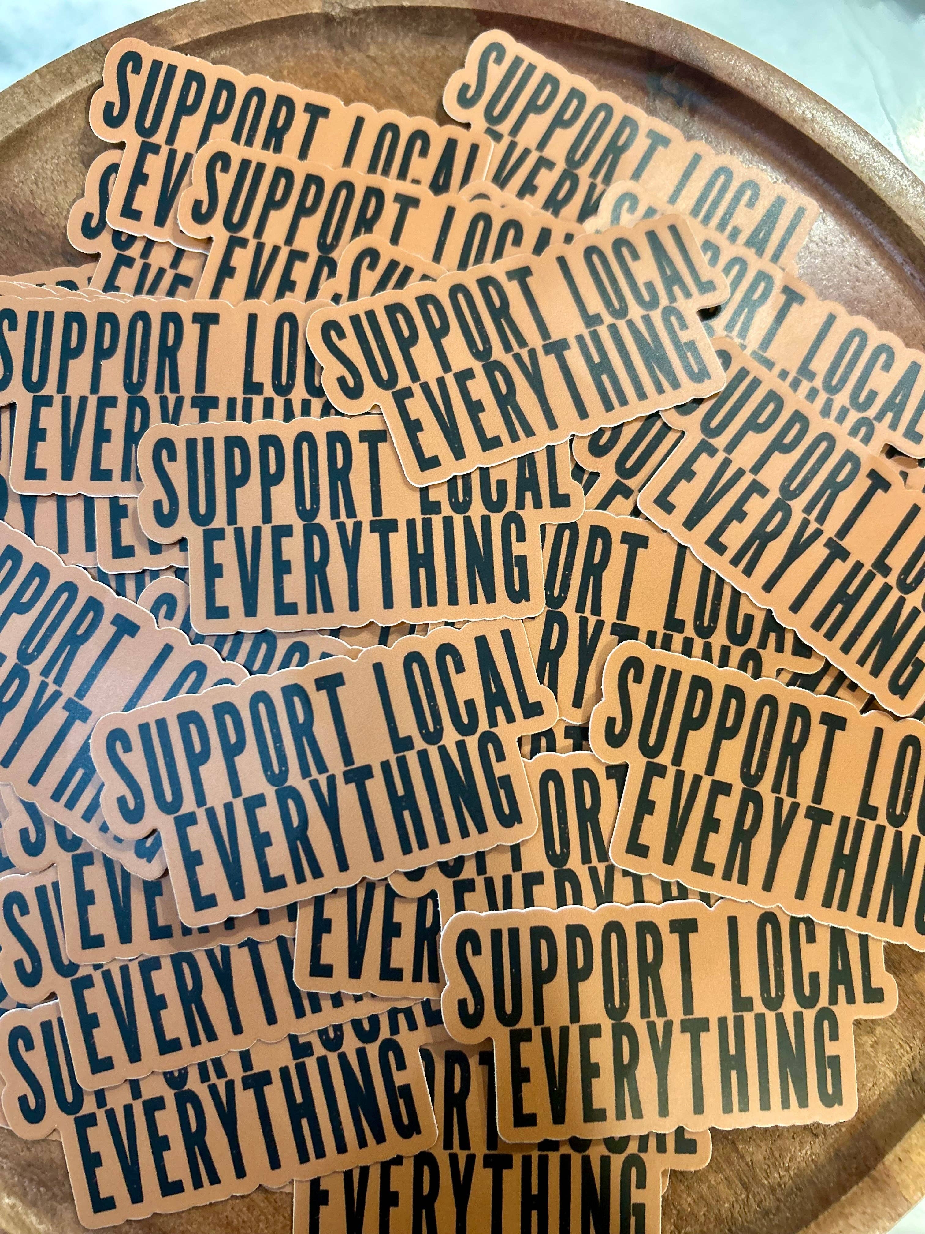 Axle Rose Co - Vente Autocollant - Autocollant "Soutenez tout ce qui est local" - brun grillé0
