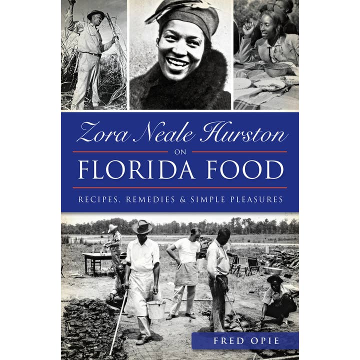 Arcadia Publishing - Wholesale Cookbooks & Food - Zora Neale Hurston on Florida Food: