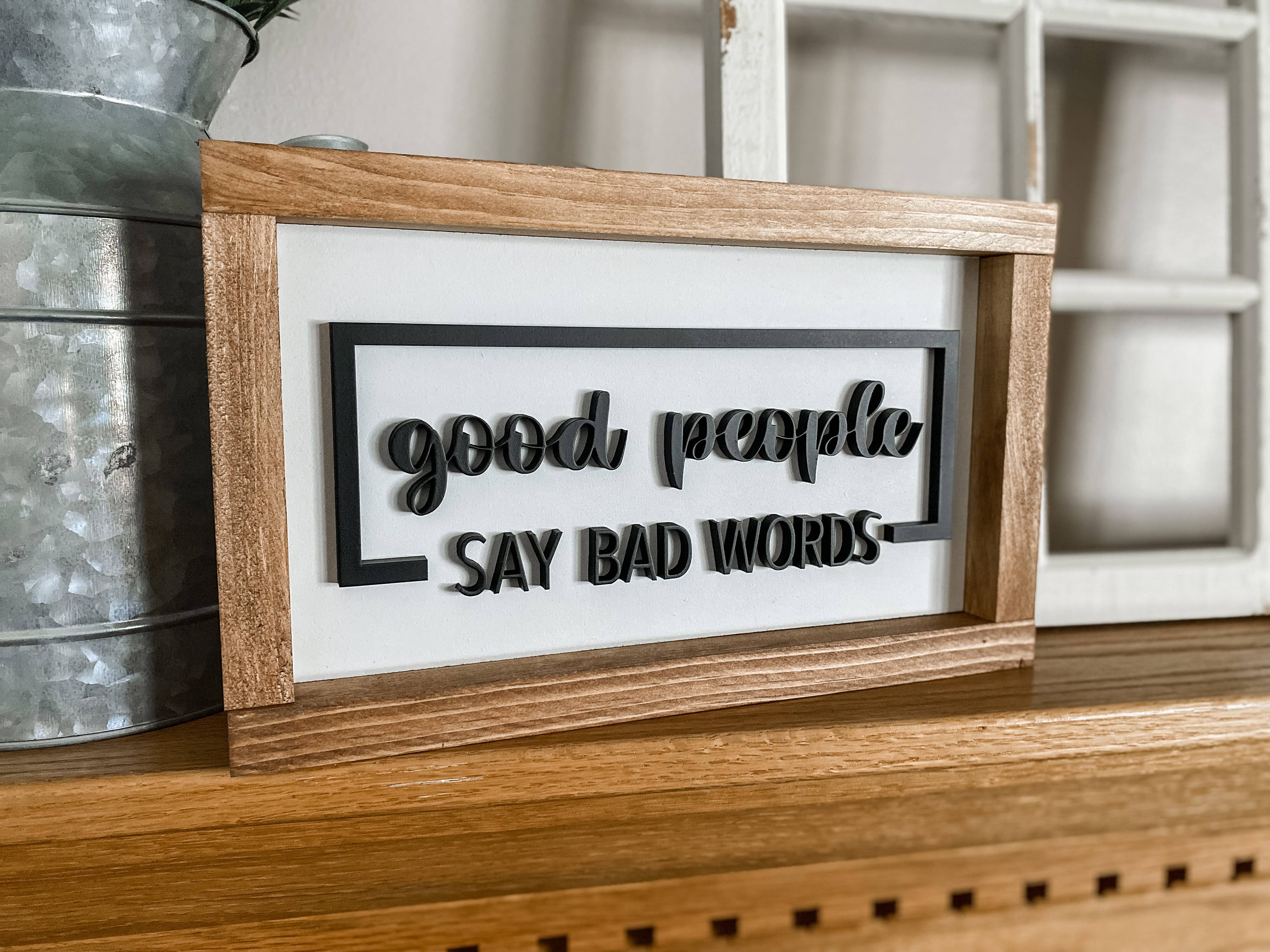 Three Bees Decor - Wholesale Sign - Good People Say Bad Words1