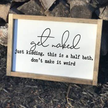 Get Naked Wood Sign, Funny Décor for wholesale by Gray Barn Creations