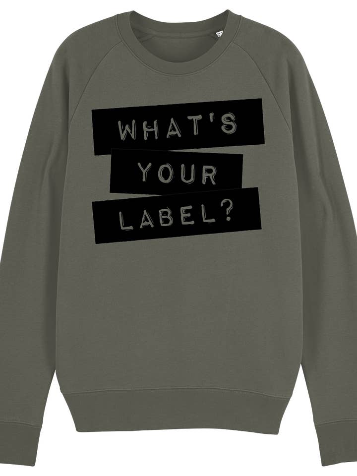 What's Your Label Organic Sweatshirt for wholesale by Unapologaytic