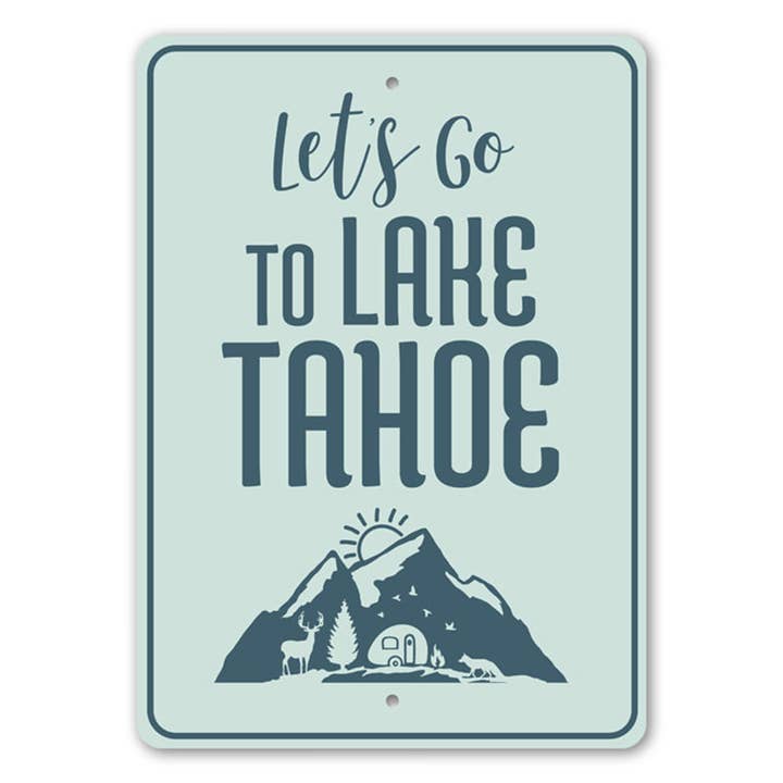 Låt oss gå till Lake Tahoe Vacker Lake Sign för wholesale av Lizton Sign Shop, Inc