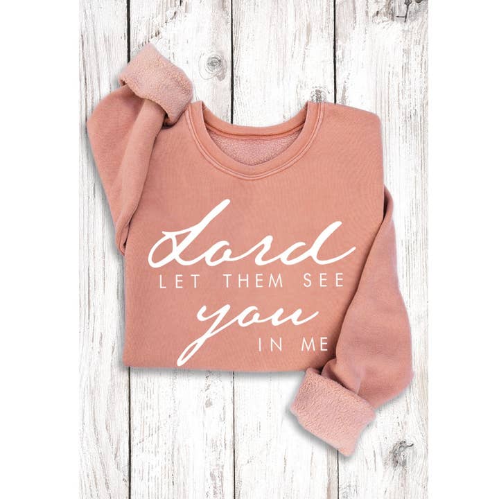 LORD LET THEM SEE MINERAL SWEATSHIRTS for wholesale by HRTandLUV
