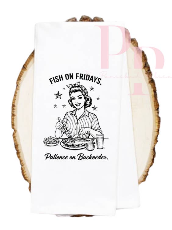 Fish on fridays, patience on backorder lent easter towel for wholesale by The Panicked Pelican