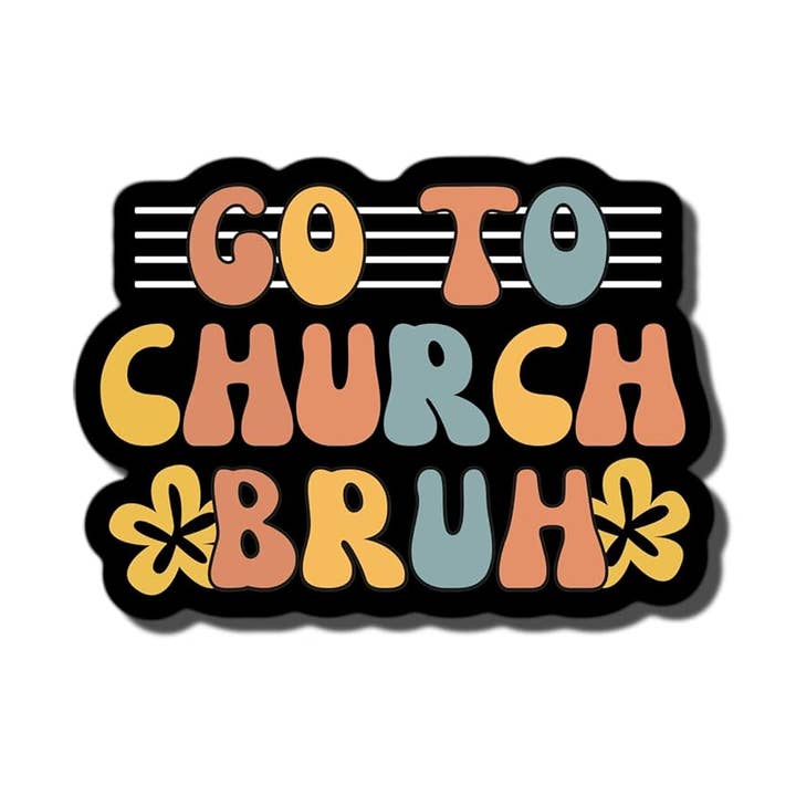 Go To Church Bruh Jesus Christian Sticker for wholesale by Lyrical River Designs