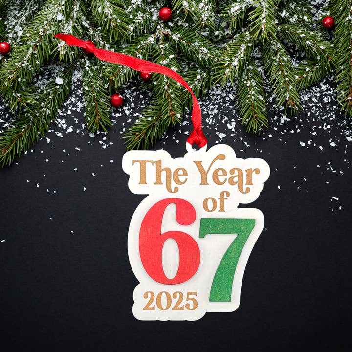 The Year of 6 7 2025 Christmas Ornament for wholesale by Sugar City Maker