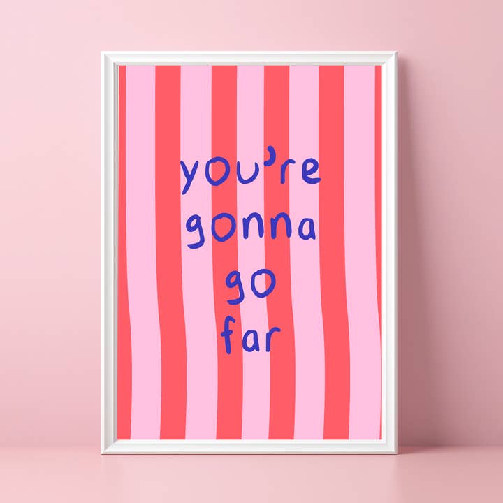 You're Gonna Go Far - Lyric Print for wholesale by Danni Boden Designs