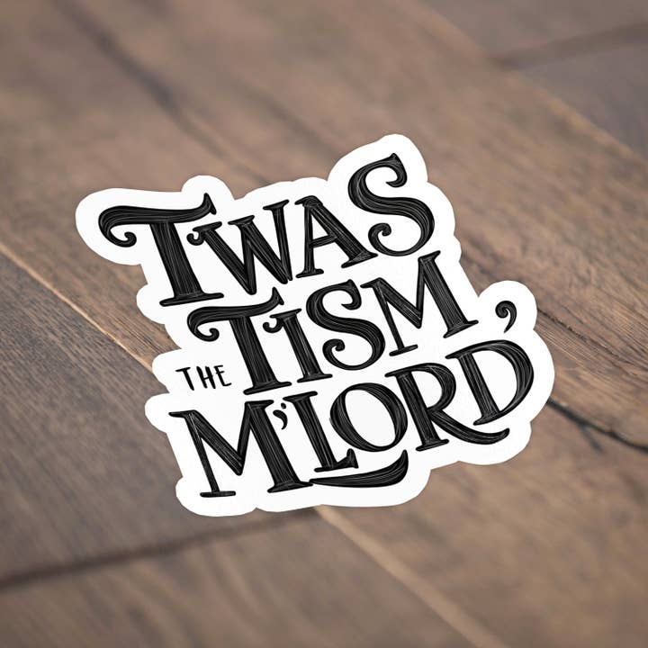 Sticker Bull - Wholesale Sticker - Twas The Tism My Lord Text Sticker, Funny Autism Sticker