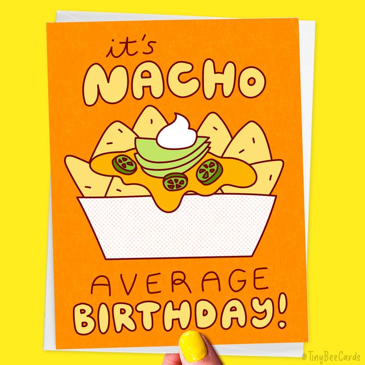 Nacho Average Birthday Card for wholesale by Tiny Bee Cards