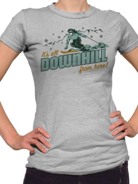 Women's It's All Downhill From Here T-Shirt for wholesale by Boredwalk