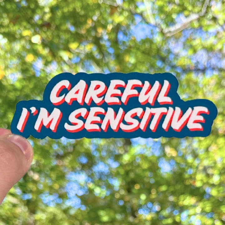 Olive Street Collective - Wholesale Sticker - Careful I'm Sensitive Sticker1