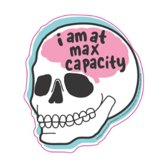 I am at max capacity Die-Cut Sticker for wholesale by Kalan