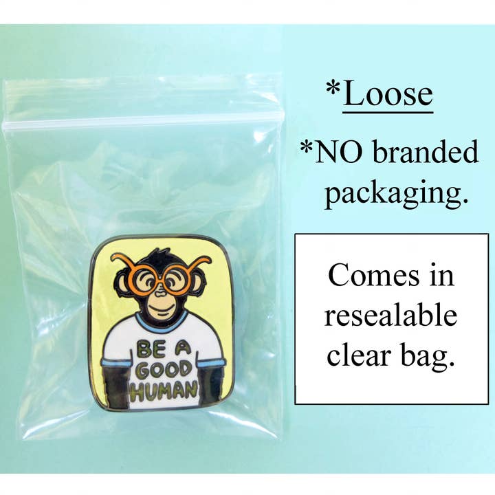 Lucky Sardine – Großhandel Anstecker/Button – Emaille-Anstecker „Be A Good Human Ape, Kindness“, Schimpanse, Schimpanse
