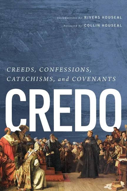 Books by splitShops - Wholesale Religion - Credo: Creeds, Confessions, Catechisms, and Covenants - Paperback