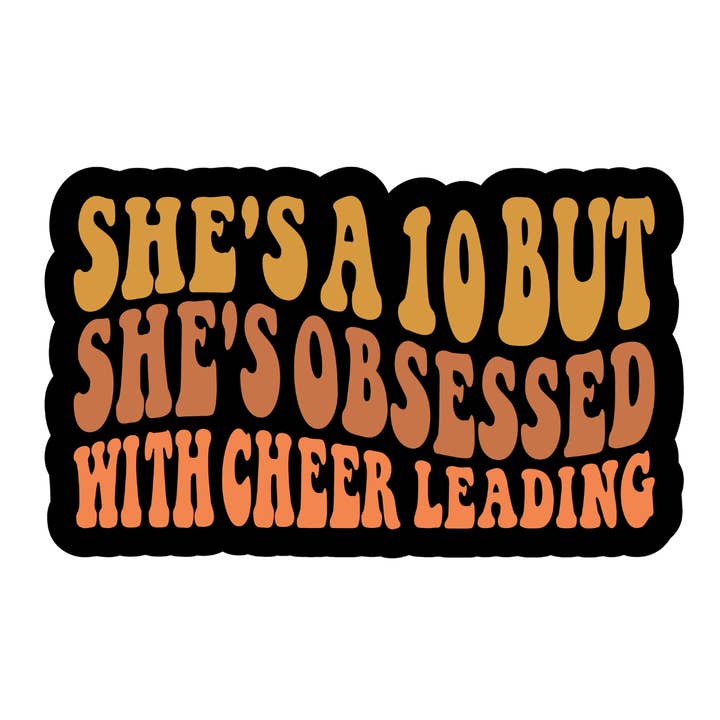 Shes a 10 But she's obsessed with cheerleading sticker (blk) for wholesale by Stick to it creations