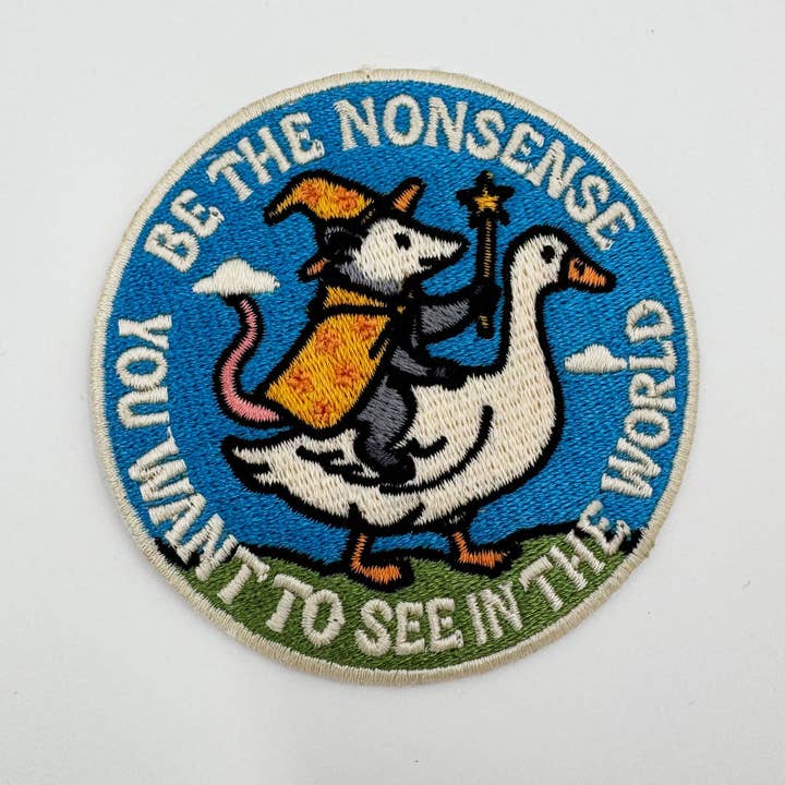 Be the Nonsense You Want to See In the World Patch for wholesale by Shady Front