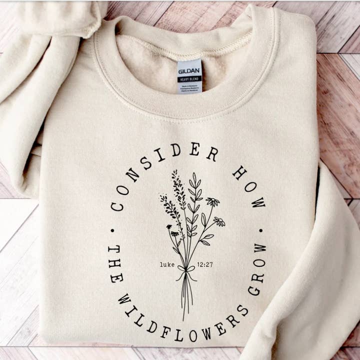 Consider How The Wildflowers Grow Sweatshirt for wholesale by Eleven Fashion