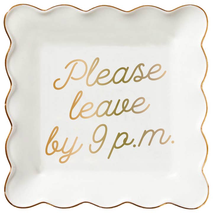 soiree-sisters - Wholesale Decorative Tabletop Object - Ceramic Trinket Tray | Please Leave By 9 PM 6"x6"