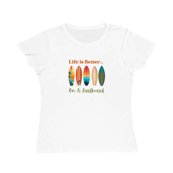 Restored By Nature Company - Wholesale Screen Printed T-Shirt - Women's - Organic Women’s T-Shirt – Life Is Better…On A Surfboard – Sustainable Cotton18