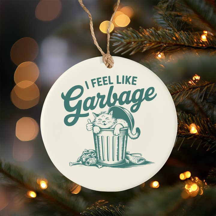 I Feel Like Garbage – Funny Ceramic Cat Ornament for wholesale by Snap It Stick It