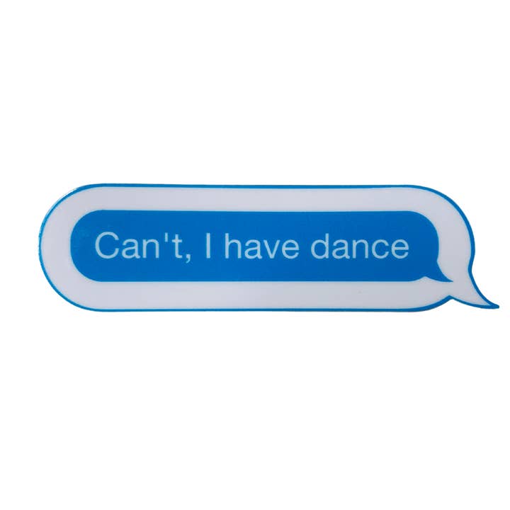 Denali & Co. - Wholesale Sticker - Can't. I Have Dance Text Full Size Sticker, 4" x 1.1"