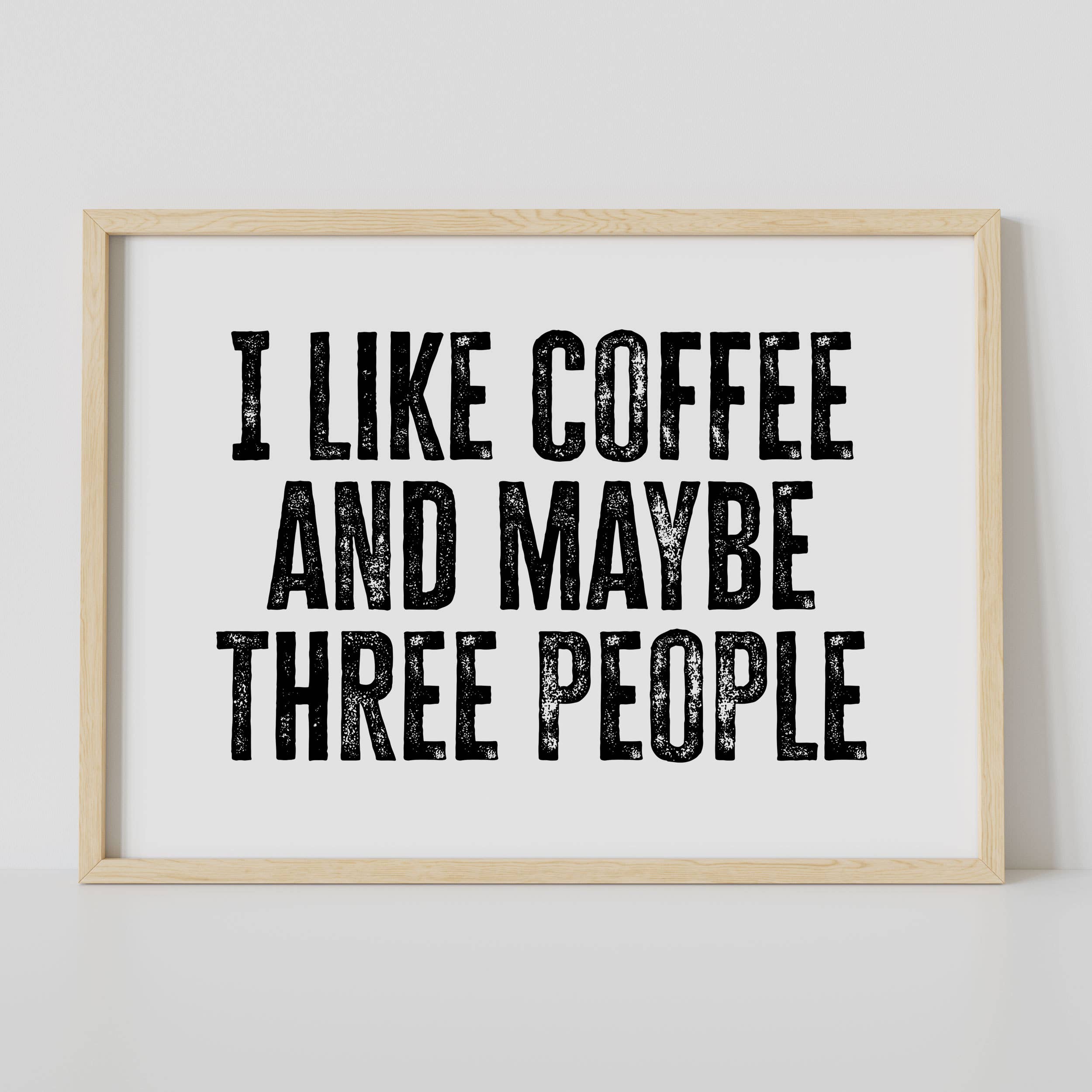 Prints With Personality – wholesale Art print – I like coffee and maybe three people print (Size A5/A4/A3)0