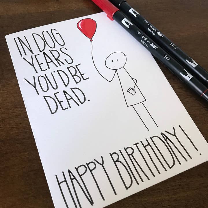 Stone Donut Design, LLC - Venta al por mayor Tarjetas de cumpleaños - En años de perro estarías muerto Tarjeta de cumpleaños grosera de StoneDonut Design1