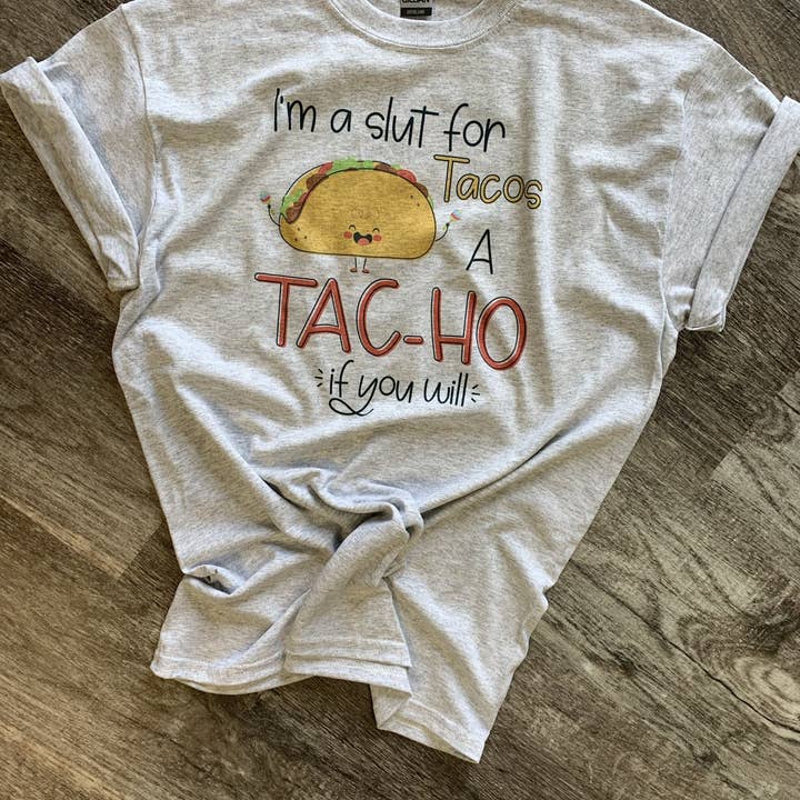 I’m A Slut for Tacos on Ash Gray Tee for wholesale by RMN Wholesale