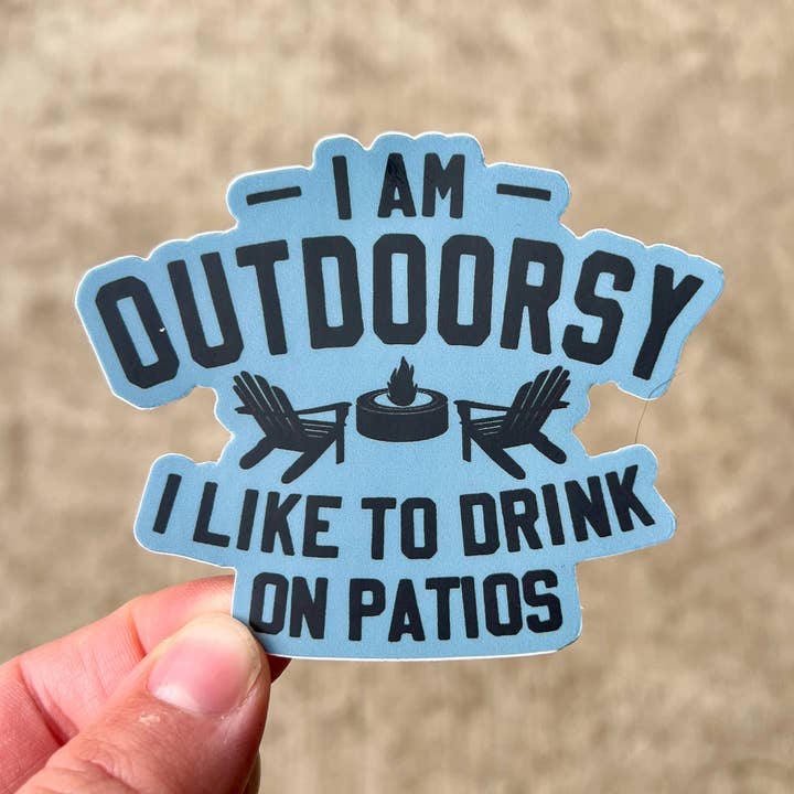 Aufkleber „I'm Outdoorsy Like Drinking On The Patio“ | Lustig 102 für den Großhandel von 208T2.0