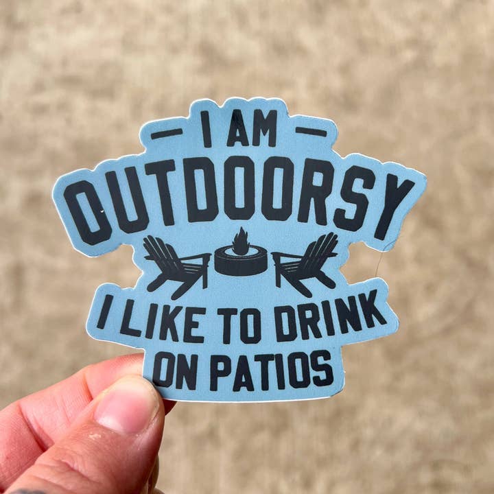 I'm Outdoorsy Like Drinking on the Patio Sticker | Funny 102 for wholesale by 208T2.0