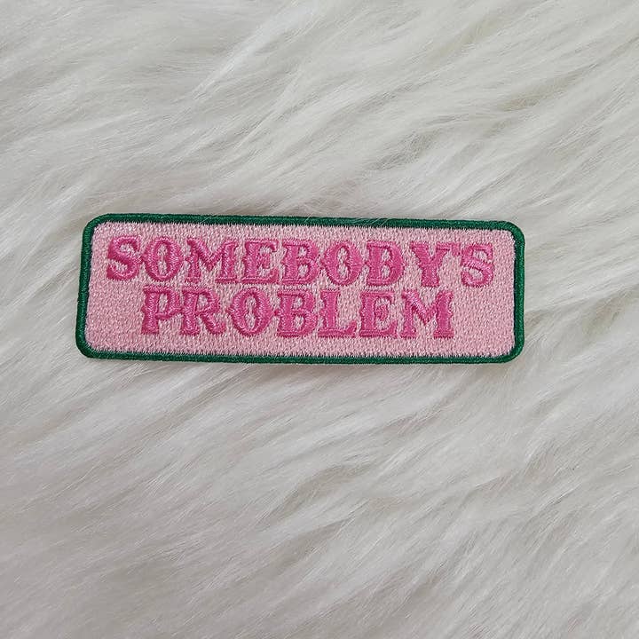 Scratch Decor - Wholesale Patch - 'Somebody's Problem' Pink and Green Embroidery Iron On Patch1