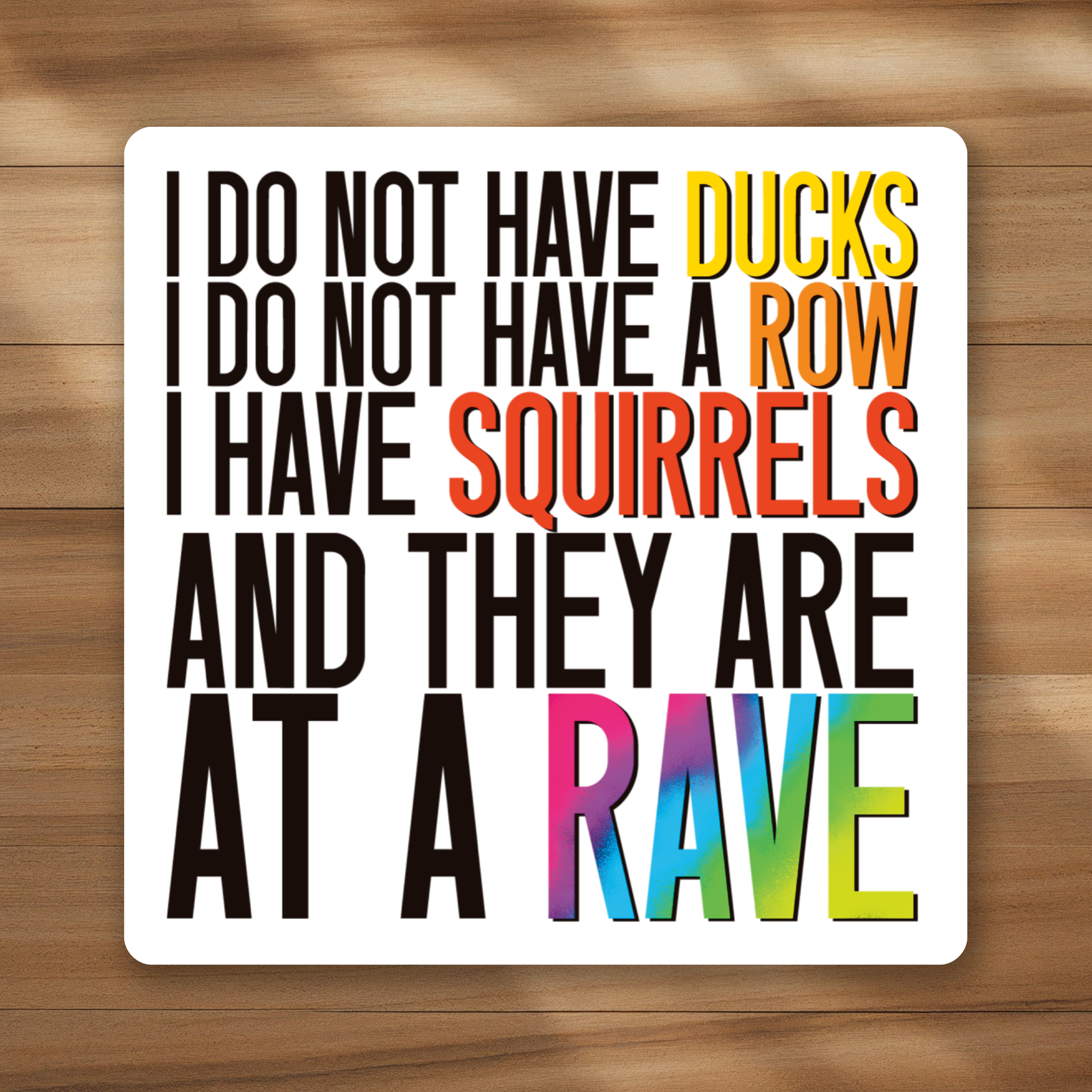 LNZ Custom Design - Wholesale Sticker - I do not have ducks - ADHD Neurodivergent joke Sticker1