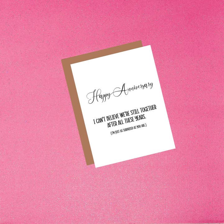 I Can't Believe We're Still Together Sarcastic Anniversary for wholesale by Tiffany Ascensio Designs | Watercolor Greeting Cards