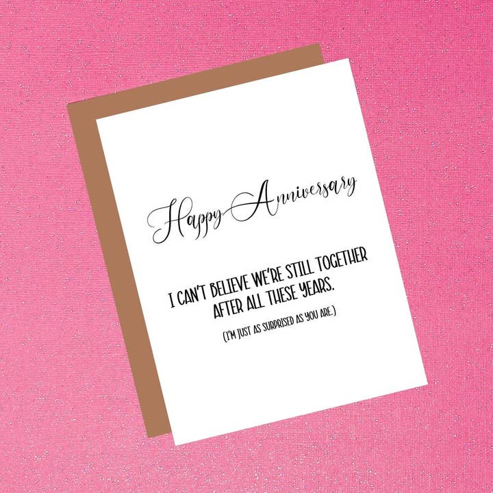 I Can't Believe We're Still Together Sarcastic Anniversary for wholesale by Tiffany Ascensio Designs | Watercolor Greeting Cards