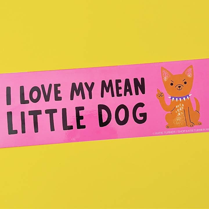 I Love My Mean Little Dog Vinyl Bumper Sticker (Pink) for wholesale by Katie Turner Illustration