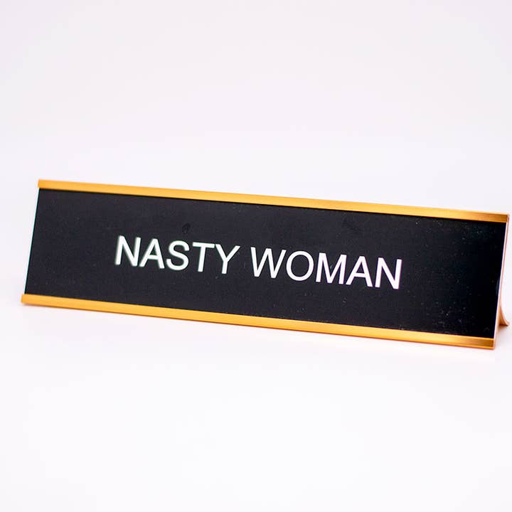 Nasty Woman Desk Name Plate for wholesale by Philadelphia Laser & Industrial Design