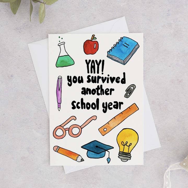 Teacher Appreciation "You Survived Another School Year" Card for wholesale by Wild Juniper Art Studio