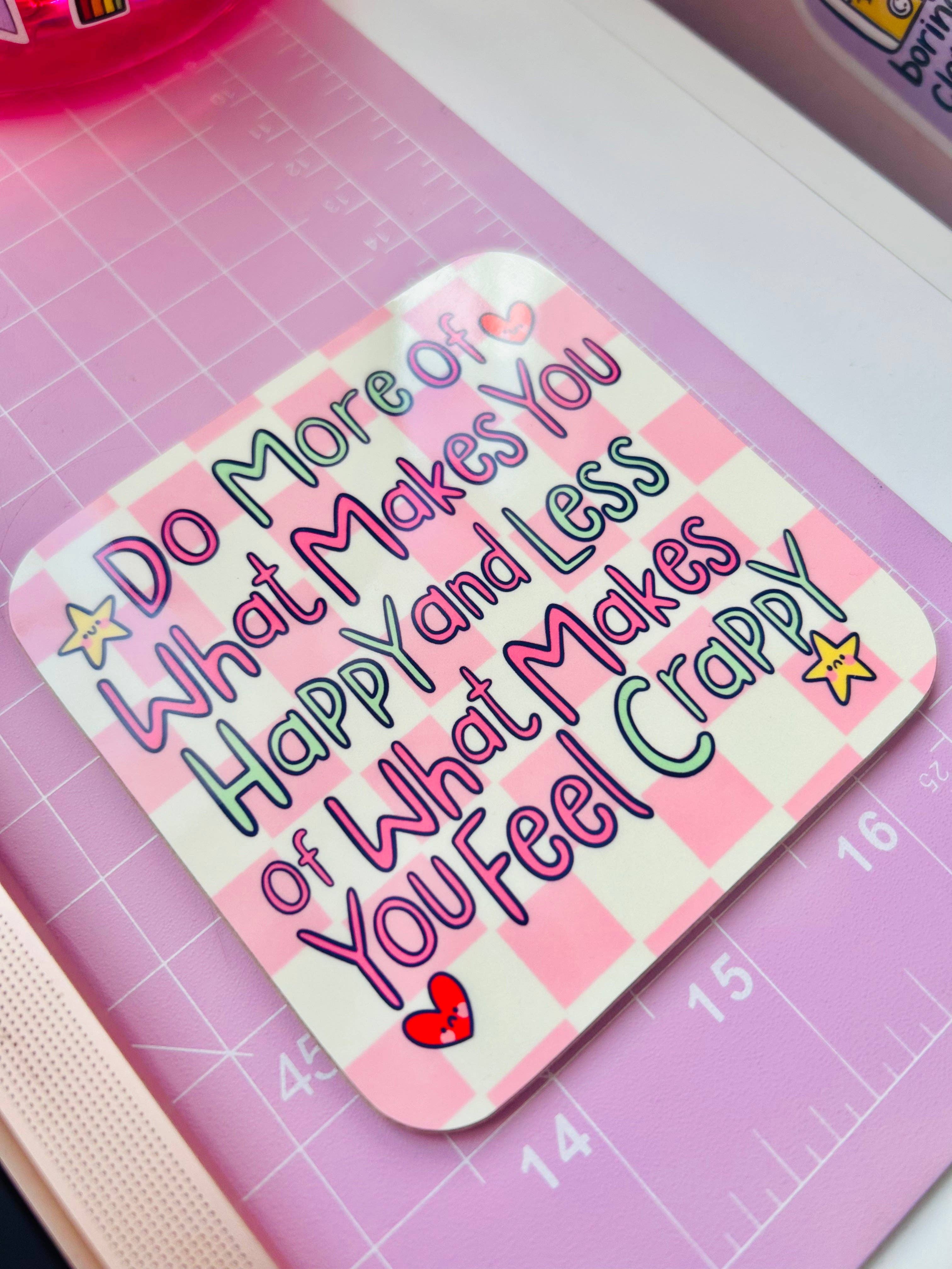 Kellylou – wholesale Coasters – Do More of What Makes You Happy - Drinks Coaster1