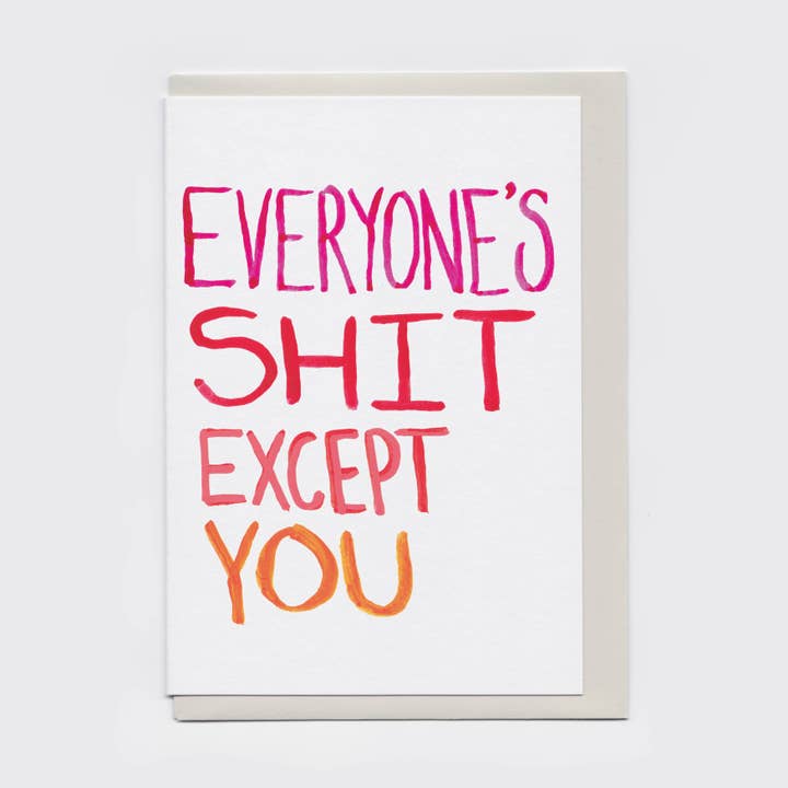 Carte Everyone's Shit Except You | Carte amusante pour la Saint-Valentin pour la vente par The Curious Pancake