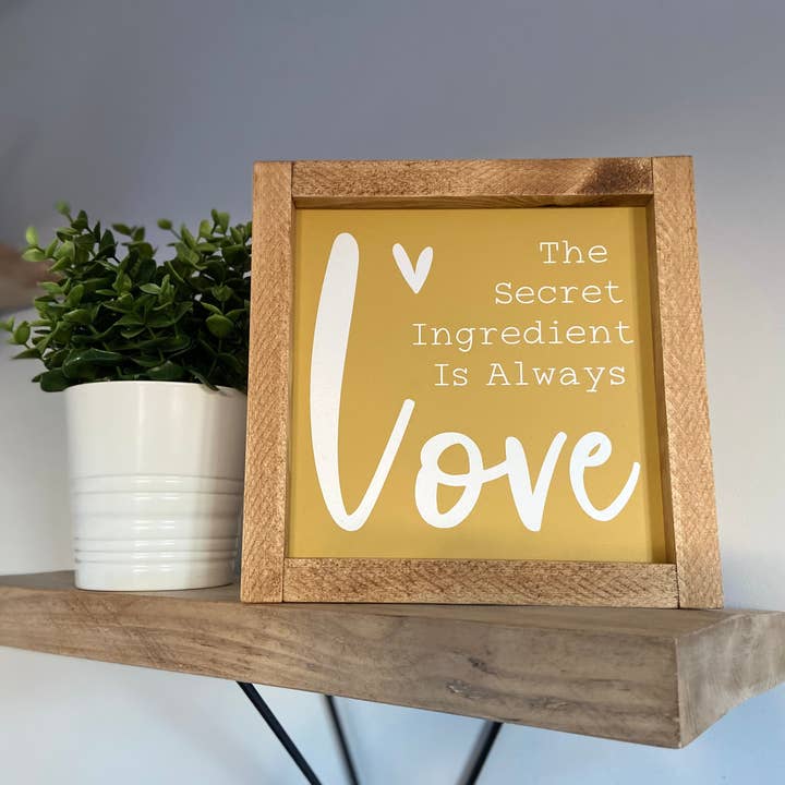 The Secret Ingredient Is Always Love Sign for wholesale by Finn & I
