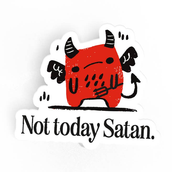 Not Today Satan - Cute Kawaii Laminated Matte Sticker for wholesale by Petty Paper Studio