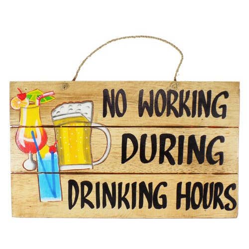 No Drinking During Working Hours Wood Sign for wholesale by Barry-Owen Co., Inc.