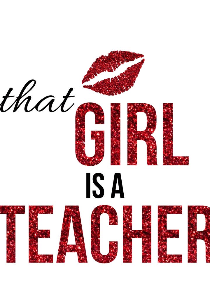 That Girl - Is A Teacher for wholesale by Being That Girl