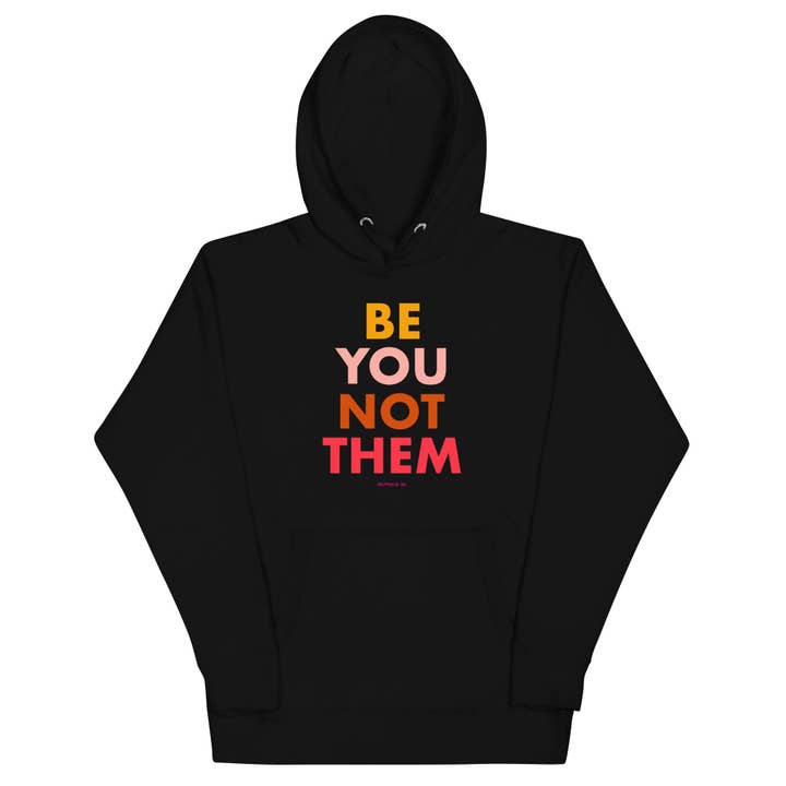 Sweatshirt Unisex Hoodie Be You Not Them for wholesale by Artifacts of Joy