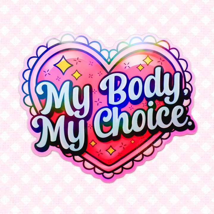 Autocollant féministe holographique en vinyle My Body My Choice pour la vente par LooLooKazoo