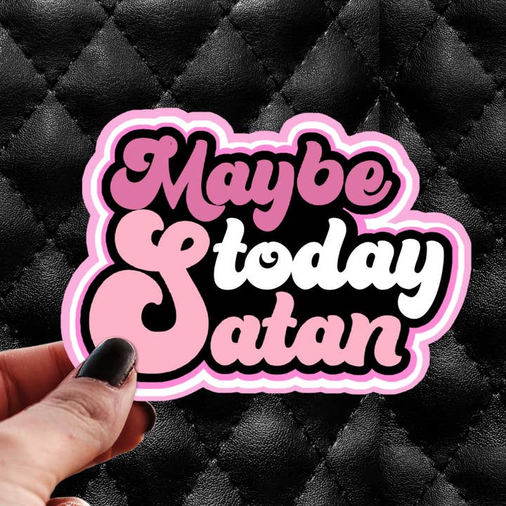 Maybe Today Satan Sticker - Pink Water Bottle Decal for wholesale by Pretty Toxic Stickers